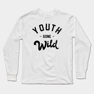 Youth Gone Wild Long Sleeve T-Shirt